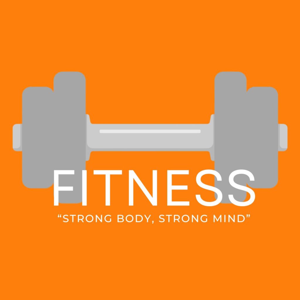 What we do - Fitness - strong body, strong mind
